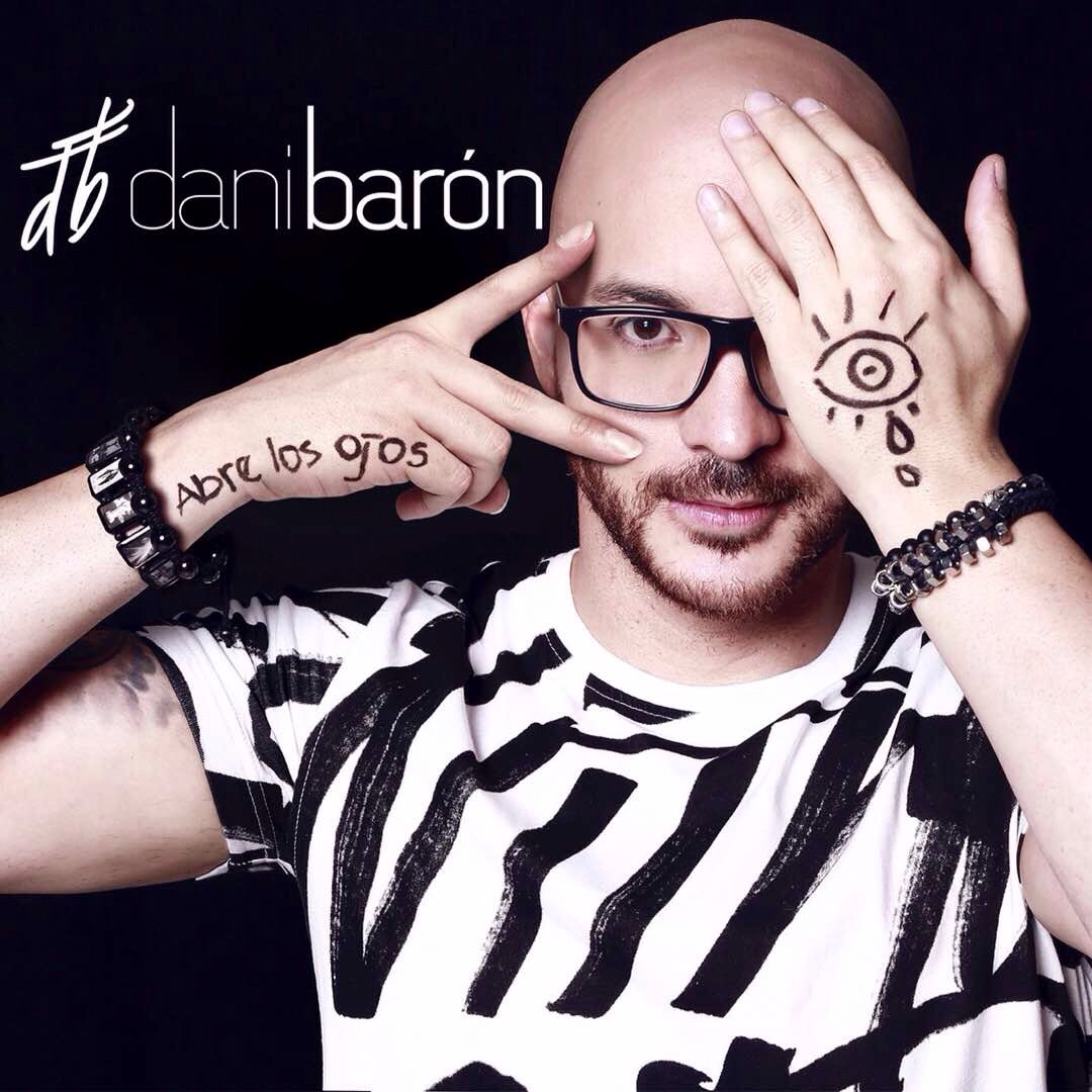 Dani Barón presenta su nuevo sencillo llamado “Abre los Ojos”