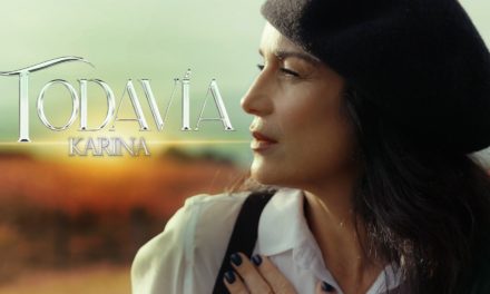 Karina presenta su nuevo tema «Todavía»