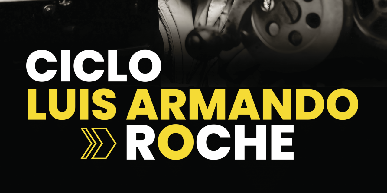 Muestra de Cine Luis Armando Roche en Trasnocho Cultural