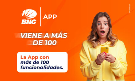 ¡A más de 100! BNCAPP ofrece rapidez e innovación con más de cien funcionalidades