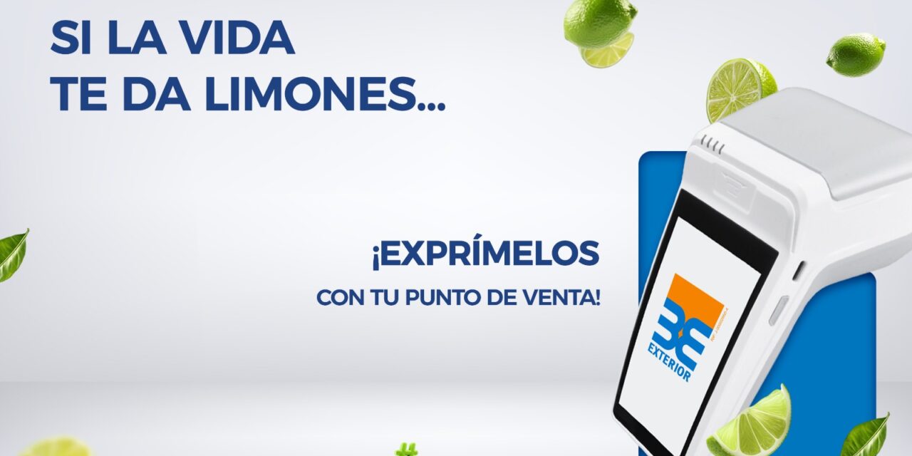 Banco Exterior lanza nueva campaña: «Si a vida te da limones sácales el jugo con con tu punto de venta»