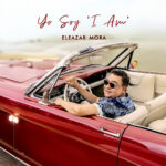 Yo soy «I am» Eleazar Mora: una odisea sonora de identidad, pasión y excelencia musical